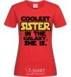 Women's T-shirt Coolest sister in the galaxy she is red фото