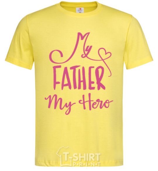 Men's T-Shirt My father my hero cornsilk фото