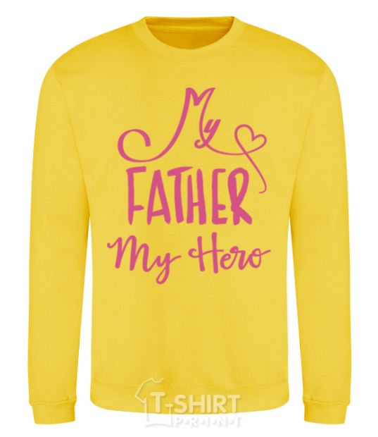 Sweatshirt My father my hero yellow фото