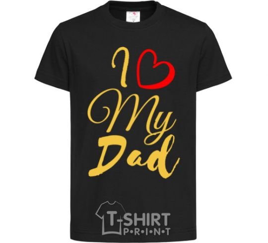 Kids T-shirt I love my dad gold black фото