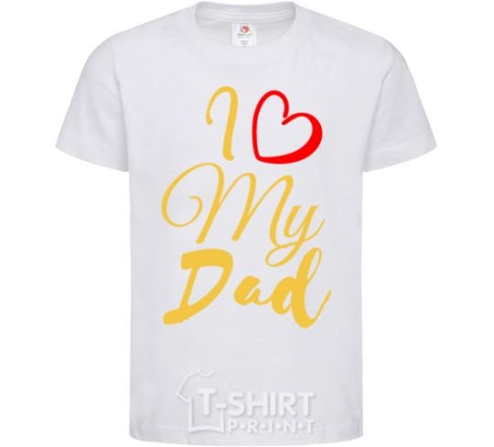 Kids T-shirt I love my dad gold White фото