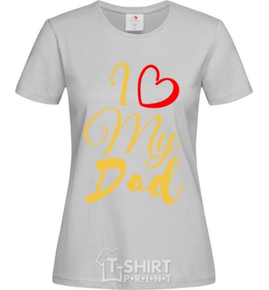 Женская футболка I love my dad gold Серый фото