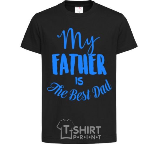 Kids T-shirt My father is the best dad black фото