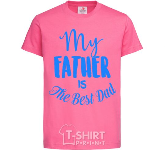 Kids T-shirt My father is the best dad heliconia фото
