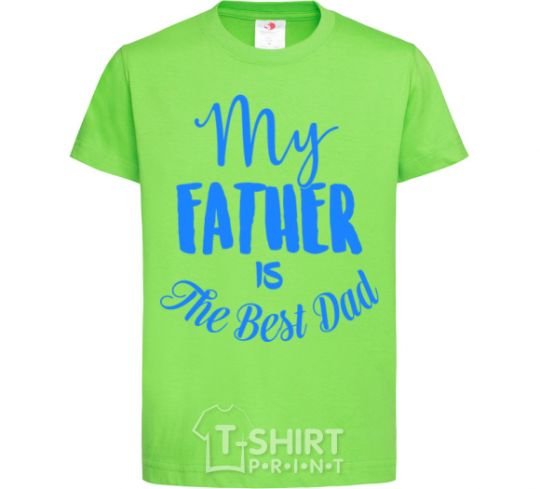Kids T-shirt My father is the best dad orchid-green фото