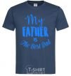 Men's T-Shirt My father is the best dad navy-blue фото