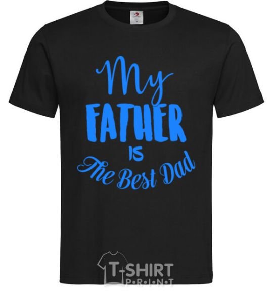 Men's T-Shirt My father is the best dad black фото