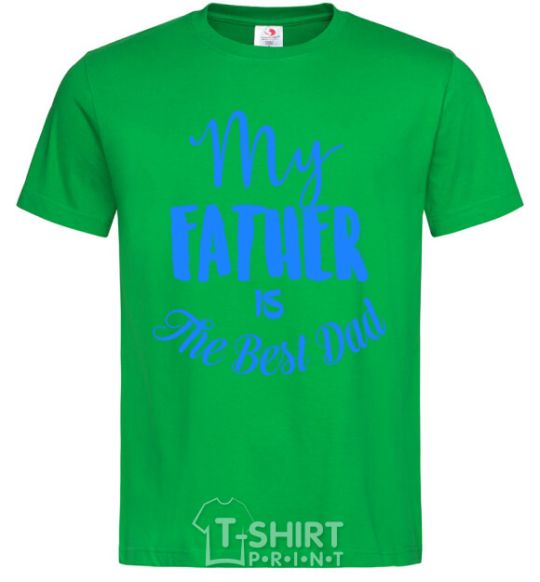 Men's T-Shirt My father is the best dad kelly-green фото