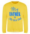 Sweatshirt My father is the best dad yellow фото