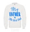 Sweatshirt My father is the best dad White фото