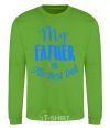 Sweatshirt My father is the best dad orchid-green фото