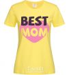 Women's T-shirt Best mom wih heart cornsilk фото