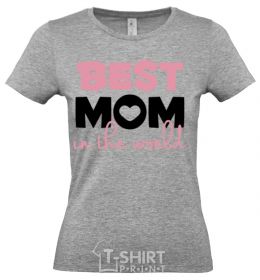 Women's T-shirt Best mom in the world ( big letters ) grey фото