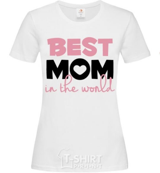 Women's T-shirt Best mom in the world ( big letters ) White фото