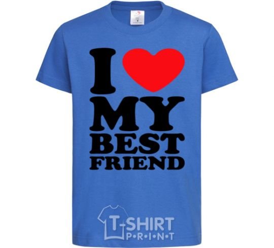 Kids T-shirt I love my best friend royal-blue фото