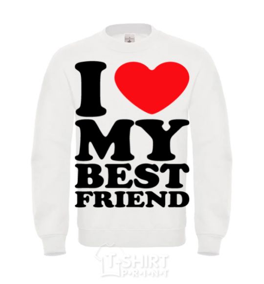 Свитшот I love my best friend Белый фото