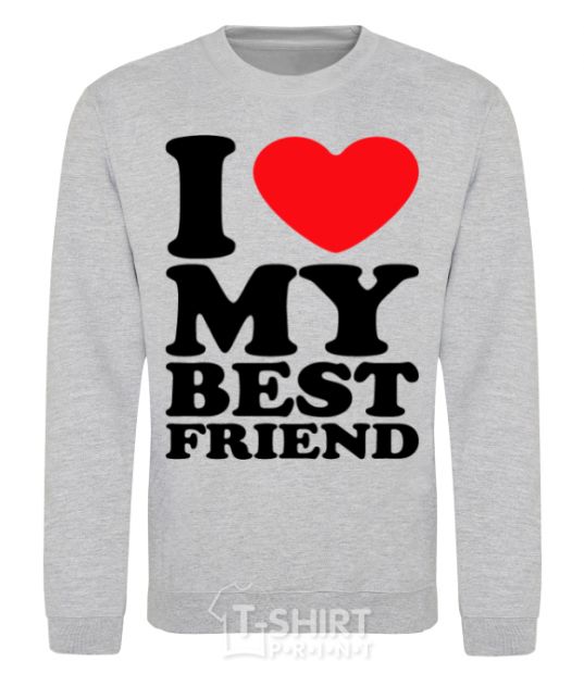 Sweatshirt I love my best friend sport-grey фото