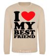 Sweatshirt I love my best friend sand фото