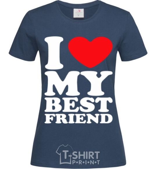 Women's T-shirt I love my best friend navy-blue фото