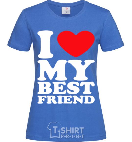 Women's T-shirt I love my best friend royal-blue фото