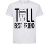 Детская футболка Tall best friend Белый фото