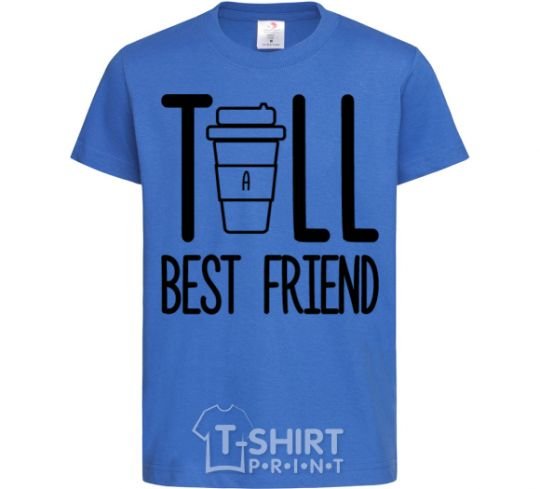 Детская футболка Tall best friend Ярко-синий фото