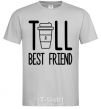 Мужская футболка Tall best friend Серый фото