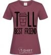 Women's T-shirt Tall best friend burgundy фото