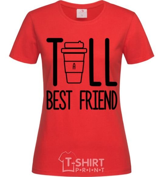 Women's T-shirt Tall best friend red фото