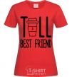 Женская футболка Tall best friend Красный фото