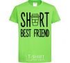 Детская футболка Short best friend Лаймовый фото