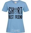 Women's T-shirt Short best friend sky-blue фото