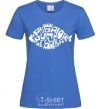 Women's T-shirt There's no such thing as big fish royal-blue фото