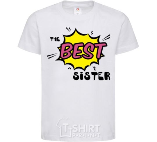 Kids T-shirt The best sister White фото