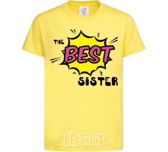 Kids T-shirt The best sister cornsilk фото