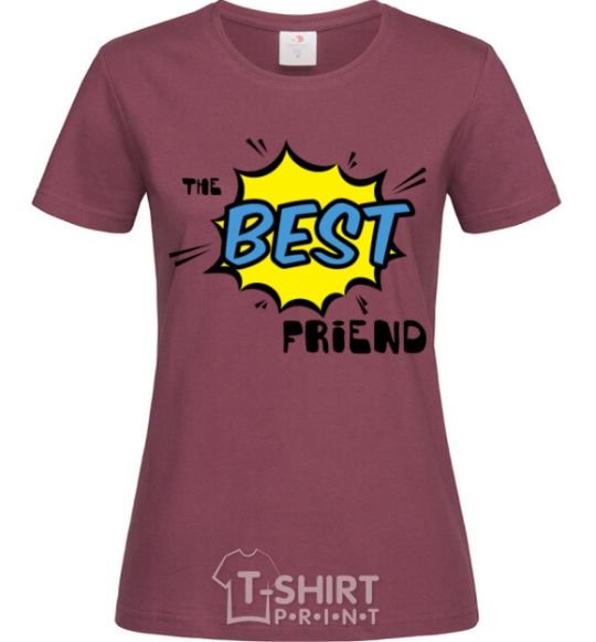 Women's T-shirt The best friend burgundy фото