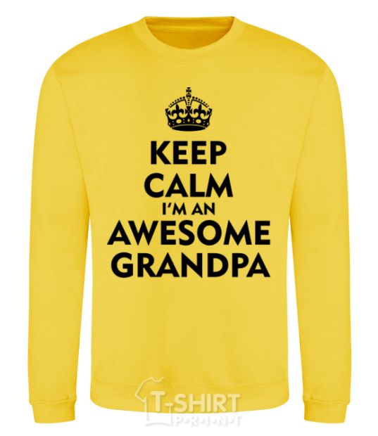 Sweatshirt Keep calm i am an awesome grandpa yellow фото