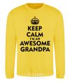 Sweatshirt Keep calm i am an awesome grandpa yellow фото