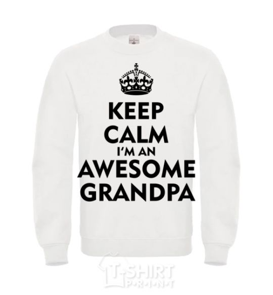 Sweatshirt Keep calm i am an awesome grandpa White фото