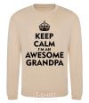 Sweatshirt Keep calm i am an awesome grandpa sand фото