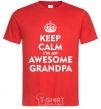 Men's T-Shirt Keep calm i am an awesome grandpa red фото