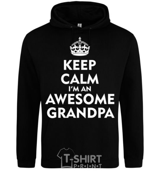 Мужская толстовка (худи) Keep calm i am an awesome grandpa Черный фото