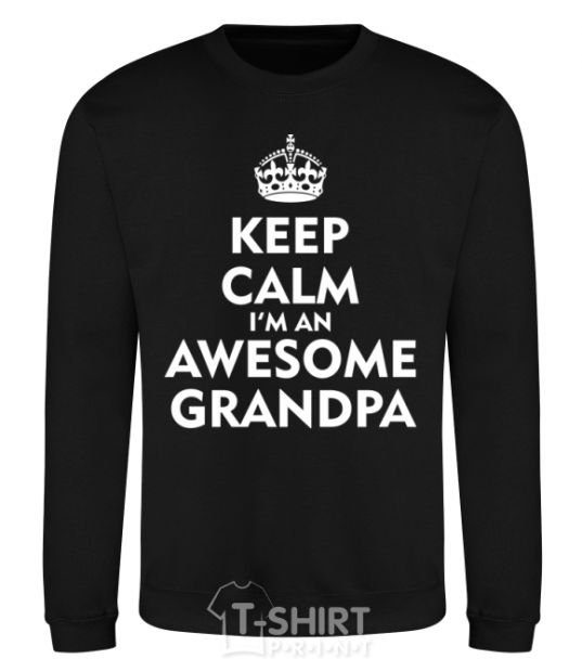 Sweatshirt Keep calm i am an awesome grandpa black фото