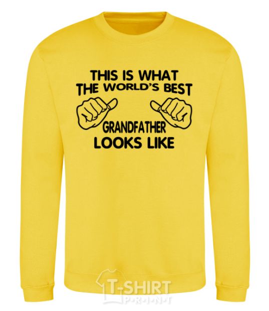 Sweatshirt This is what the worlds bestgrandfather looks like yellow фото