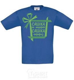 Kids T-shirt Sashka is not a gift Sashka is a surprise royal-blue фото
