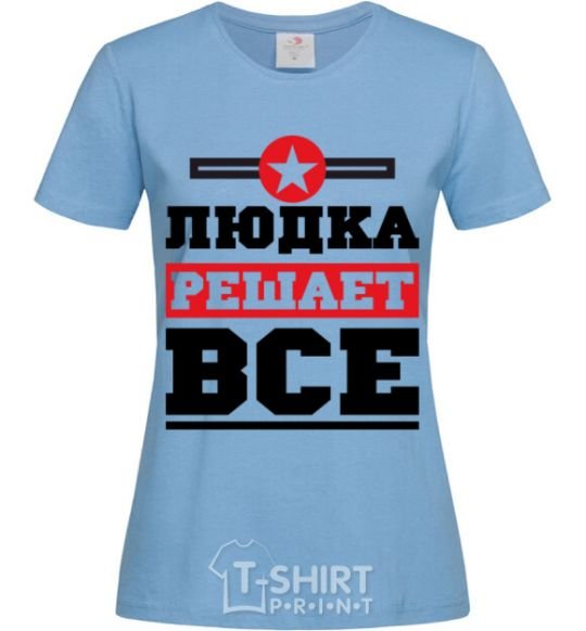 Women's T-shirt Ludka decides everything sky-blue фото