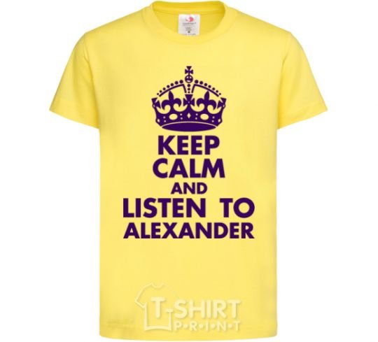 Kids T-shirt Keep calm and listen to Alexander cornsilk фото