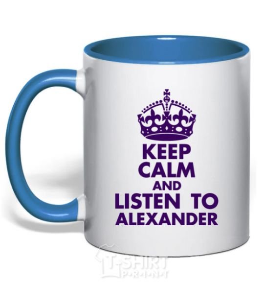 Mug with a colored handle Keep calm and listen to Alexander royal-blue фото