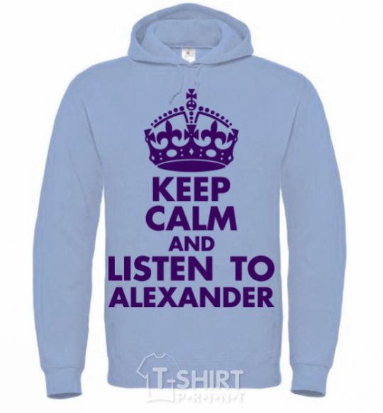 Men`s hoodie Keep calm and listen to Alexander sky-blue фото