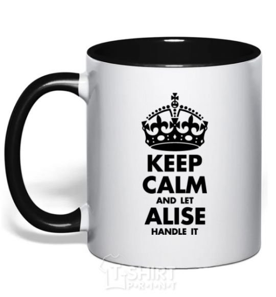 Mug with a colored handle Keep calm and let Alise handle it black фото